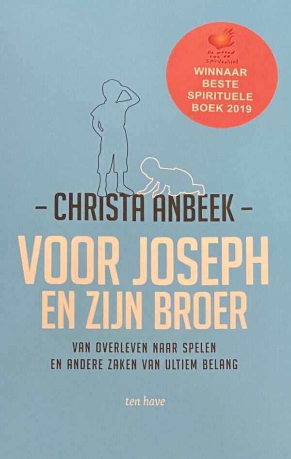 Voor Joseph en zijn broer. Van overleven naar spelen en andere zaken van ultiem belang