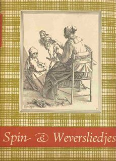 Spin- en weversliedjes, oud & nieuw