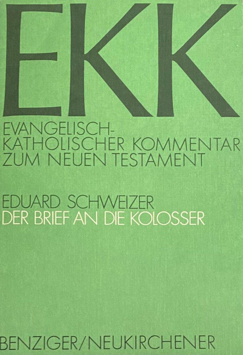 Der Brief an die Kolosser (EKK, Evangelisch-Katholischer Kommentar zum Neuen Testament Band XII) - Schweizer, Eduard