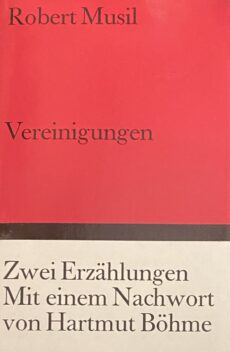 Vereinigungen. Zwei Erzählungen. Mit einem Essay von Hartmut Böhme