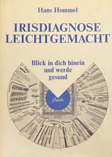 Irisdiagnose leichtgemacht. Blick in dich hinein und werde gesund