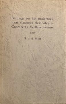 Bijdrage tot het onderzoek naar klassieke elementen in Coornhert's Wellevenskunste