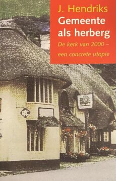 Gemeente als herberg. De kerk van 2000 - een concrete utopie
