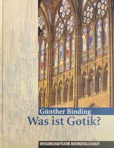 Was ist Gotik? Eine Analyse der gotischen Kirchen in Frankreich, England und Deutschland 1140-1350
