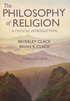 The Philosophy of Religion. A Critical Introduction. Third Edition