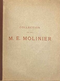 Collection de feu M.É. Molinier. / Catalogue des Objets d'Art et de Haute Curiosité. Du Moyen-Age, de la Renaissance et autres
