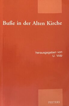 Busse in der Alten Kirche (Studien der Patristischen Arbeitsgemeinschaft, SPA 17)