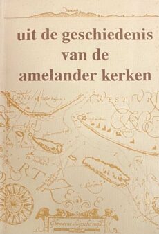 Uit de geschiedenis van de Amelander kerken