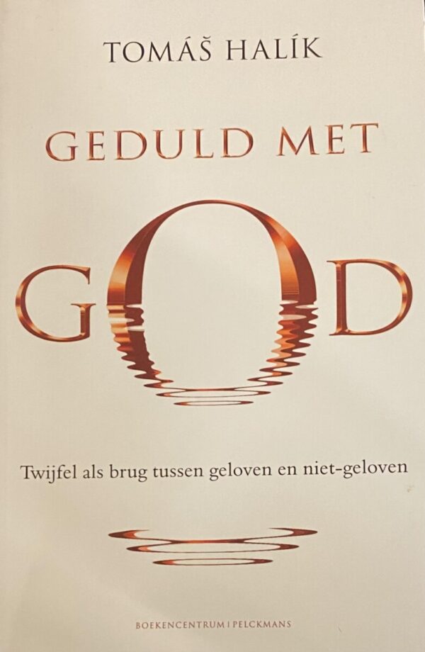 Geduld met God. Twijfel als brug tussen geloven en niet-geloven