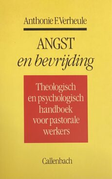 Angst en bevrijding. Theologisch en psychologisch handboek voor pastorale werkers
