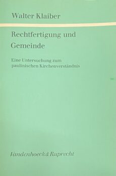 Rechtfertigung und Gemeinde. Eine Untersuchung zum paulinischen Kirchenverständnis