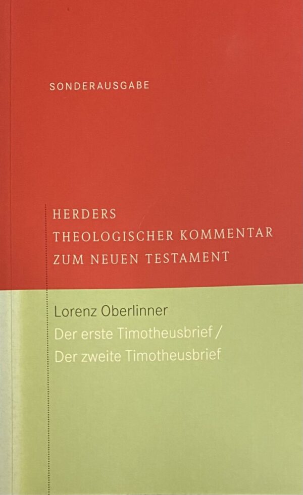 Der erste Timotheusbrief. / Der zweite Timotheusbrief (Herders Theologischer Kommentar zum Neuen Testament, HTHK Sonderausgabe)
