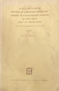 Acta Capitulorum Provinciae Germaniae Inferioris Ordinis Fraterum Praedicatorum ab Anno MDXV usque ad Annum MDLIX. Sec. Codicem Parisiensem Arch. Nat. LL, 1530