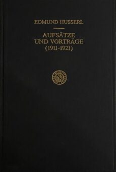 Aufsätze und Vorträge (1911-1921). Mit ergänzenden Texten herausgegeben von Thomas Nenon und Hans Rainer Sepp (Husserliana, Gesammelte Werke Band XXV)