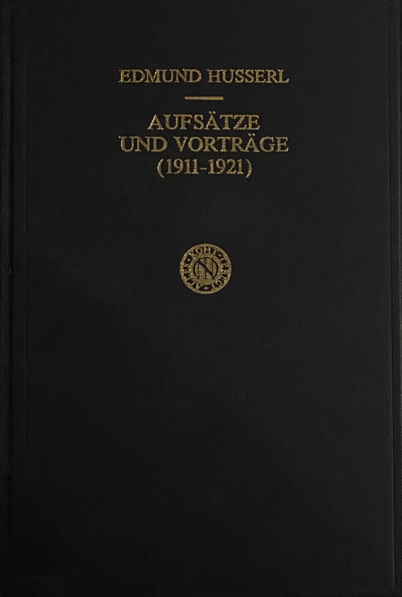 Aufsätze und Vorträge (1911-1921). Mit ergänzenden Texten herausgegeben von Thomas Nenon und Hans Rainer Sepp (Husserliana, Gesammelte Werke Band XXV) - Husserl, Edmund
