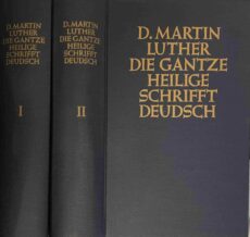 Die gantze Heilige Schrifft Deudsch, Wittenberg 1545 (2-volume set). Letzte zu Luthers Lebzeiten erschienene Ausgabe. Herausgegeben von Hans Volz unter Mitarbeit von Heinz Blanke. Textredaktion Friedrich Kur