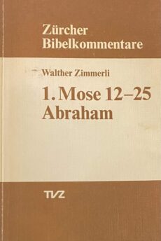 1. Mose 12-25: Abraham (Zürcher Bibelkommentare)