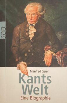 Kants Welt. Eine Biographie