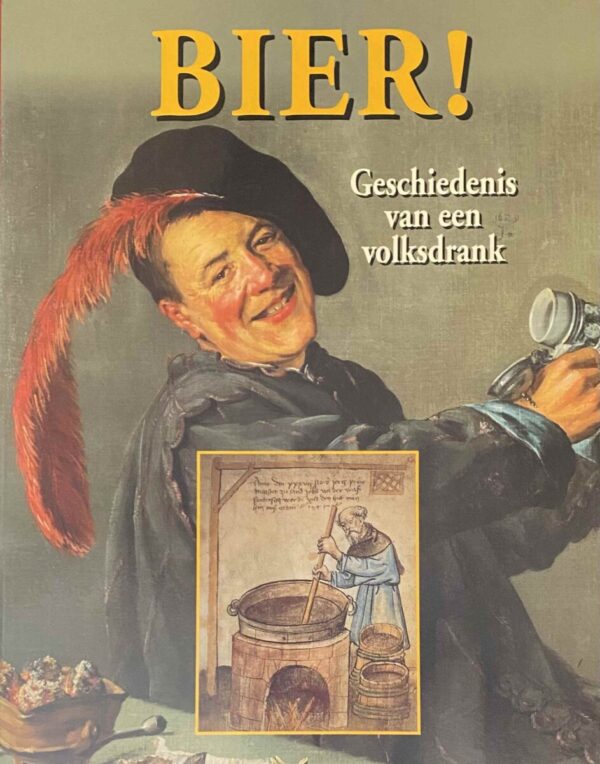 Bier! Geschiedenis van een volksdrank