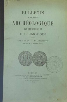 Bulletin de la Société Archéologique et Historique du Limousin. Tome XXVI