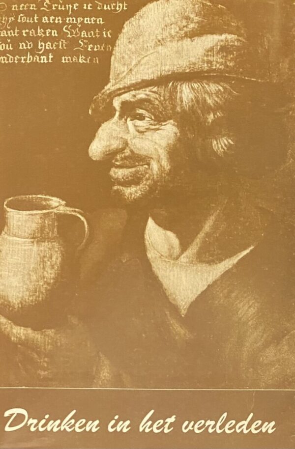 Drinken in het verleden. Tentoonstelling ingericht door het Stadsbestuur van Leuven, 9 juni - 5 augustus 1973