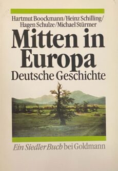 Mitten in Europa. Deutsche Geschichte