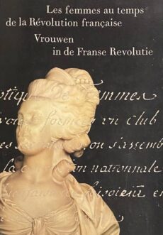 Les femmes au temps de la Révolution française. / Vrouwen in de Franse Revolutie