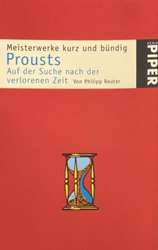 Prousts Auf der Suche nach der verloren Zeit (Meisterwerke kurz und bündig)