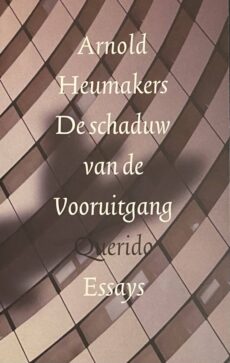 De schaduw van de Vooruitgang. Essays