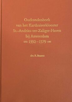 Oorkondenboek van het Karthuizerklooster St.-Andries-ter-Zaliger-Haven bij Amsterdam (1352) 1392-1579 (1583