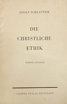 Die christliche Ethik. Vierte Auflage