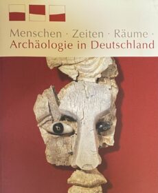Menschen, Zeiten, Räume. Archäologie in Deutschland