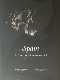 Spain. A Heritage Rediscovered 3000 BC - AD 711