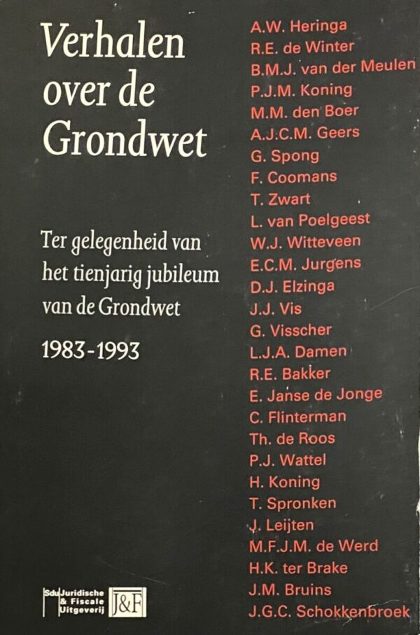 Verhalen over de Grondwet. Ter gelegenheid van het tienjarig jubileum van de Grondwet 1983-1993
