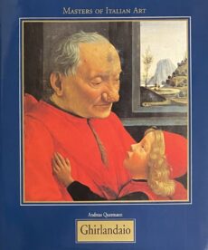 Ghirlandaio. / Domenico di Tommaso di Currado Bigordi Ghirlandaio 1449-1494 (Masters of Italian Art)
