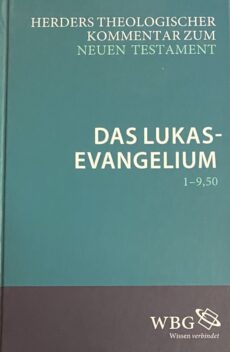 Das Lukasevangelium. Erster Teil. Kommentar zu Kapitel 1,1-9,50 (Herders Theologischer Kommentar zum Neuen Testament, HTHK NT Die Evangelien Sonderausgabe 5)