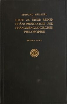 Ideen zu einer reinen Phänomenologie und phänomenologischen Philosophie. Erstes Buch: Allgemeine Einführung in die reine Phänomenologie. Neue, auf Grund der Handschriftlichen Zusätze des Verfassers erweiterte Auflage. Herausgegeben von Walter Biemel (Husserliana, Gesammelte Werke Band III)