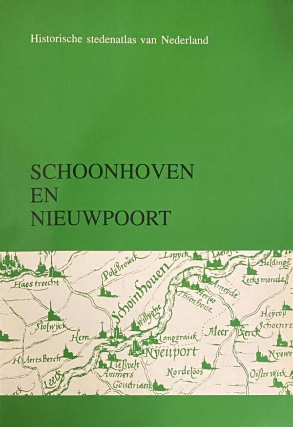Schoonpoort en Nieuwpoort (Historische Stedenatlas van Nederland Aflevering 5)