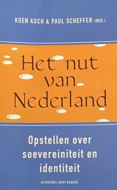 Het nut van Nederland. Opstellen over soevereiniteit en identiteit