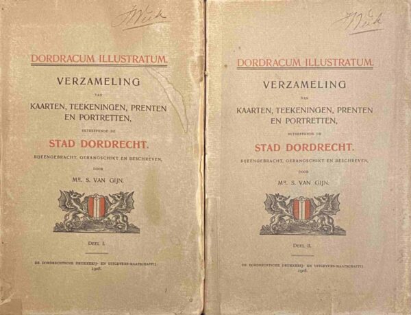 Dordracum Illustratum. Verzameling van kaarten, teekeningen, prenten en portretten, betreffende de Stad Dordrecht. Bijeengebracht, gerangschikt en beschreven. Deel I & II (2-delige set)