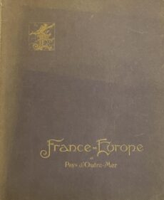 France - Europe et Pays d'Outre-Mer. Recueil de documents Économiques Internationaux. 6e Édition, Année 1928
