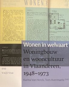 Wonen in welvaart. Woningbouw en wooncultuur in Vlaanderen, 1948-1973