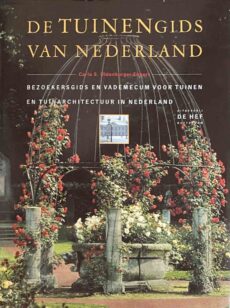 De tuinengids van Nederland. Bezoekersgids en vademecum voor tuinen en tuinarchitectuur in Nederland