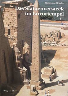 Das Statuenversteck im Luxortempel (Zaberns Bildbände zur Archäologie, Band 6)