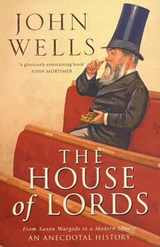 The House of Lords. From Saxon Wargods to a Modern State