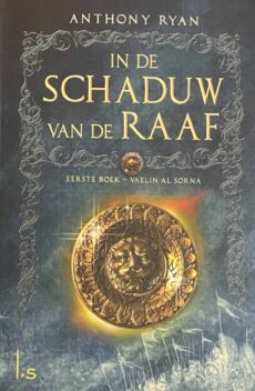 In de Schaduw van de Raaf. Eerste Boek: Vaelin Al Sorna