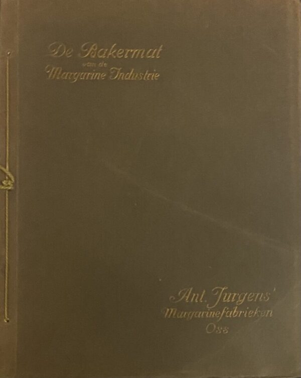 De Bakermat van de Margarine-Industrie. Ant. Jurgens' Margarine-Frabrieken, Oss