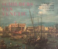 Schilders van Venetië. Oorsprong en bloei van de Venetiaanse Vedute