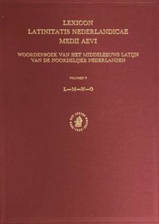 Lexicon Latinitatis Nederlandicae Medii Aevi. Woordenboek van het Middeleeuws-Latijn van de Noordelijke Nederlanden. Volumen V / 5: L - M - N - O
