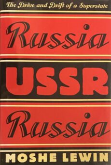 Russia/USSR/Russia. The Drive and Drift of a Superstate